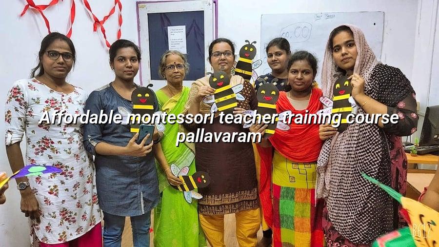 Affordable Montessori Teacher Training Course Pallavaram