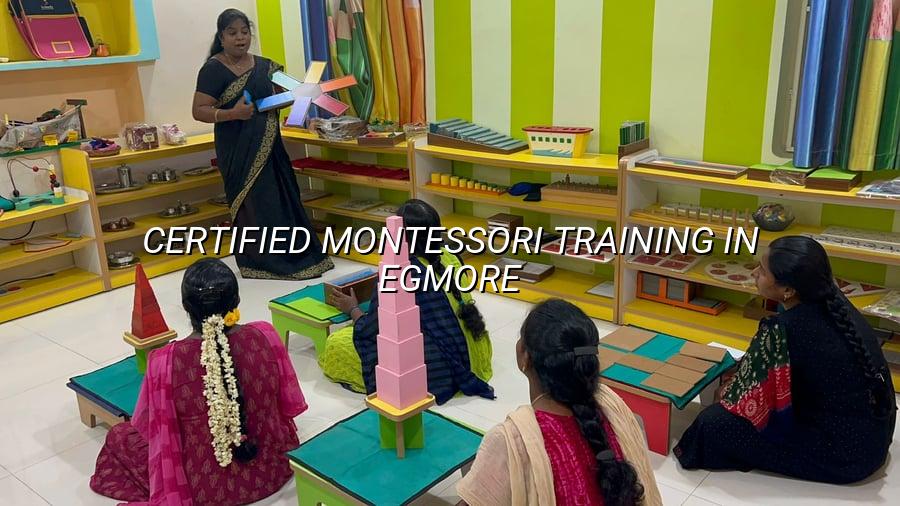 Certified Montessori Training in Egmore