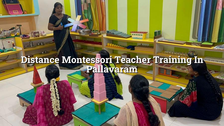 Distance Montessori Teacher Training in Pallavaram