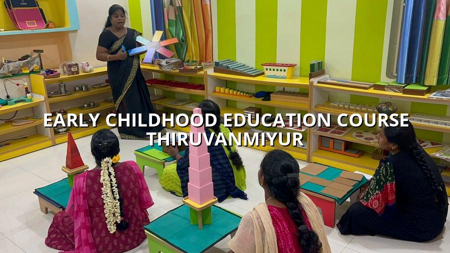 Early Childhood Education Course Thiruvanmiyur