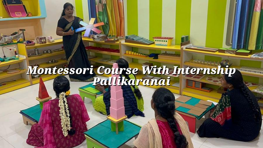 Montessori Course With Internship Pallikaranai