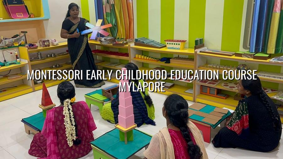 Montessori Early Childhood Education Course Mylapore