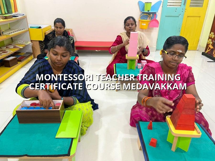 Montessori Teacher Training Certificate Course Medavakkam