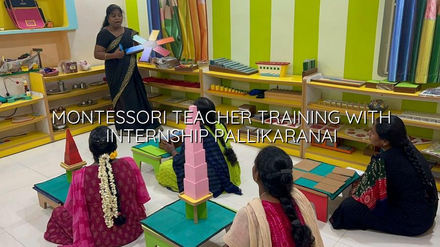 Montessori Teacher Training With Internship Pallikaranai
