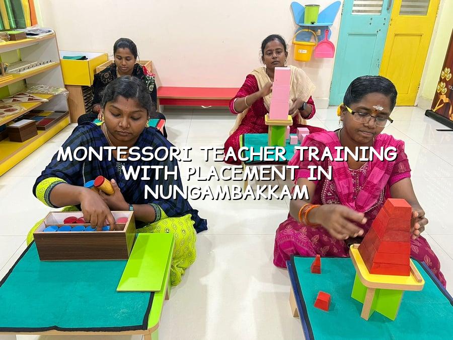 Montessori Teacher Training with Placement in Nungambakkam
