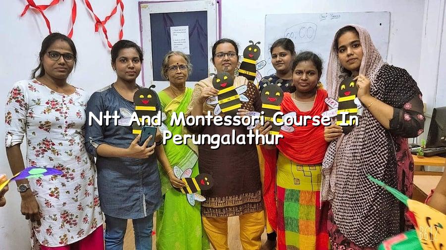 NTT and Montessori Course in Perungalathur