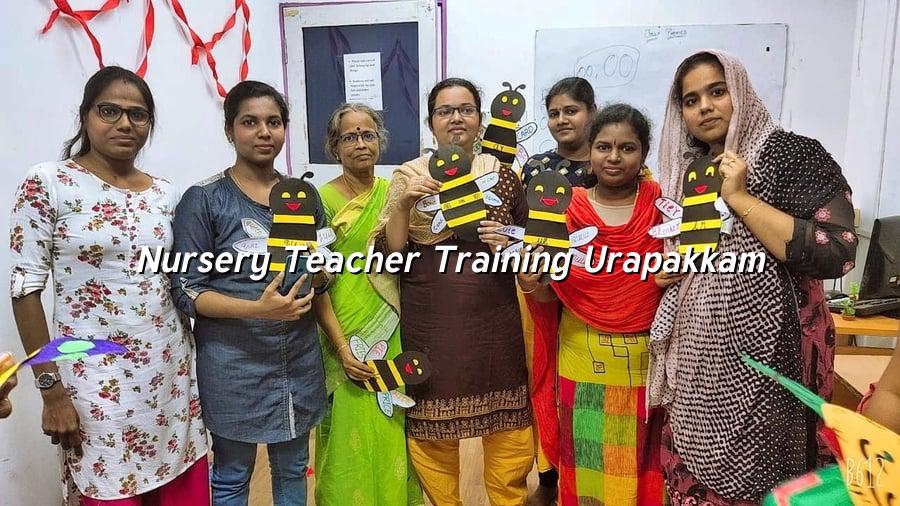 Nursery Teacher Training Urapakkam