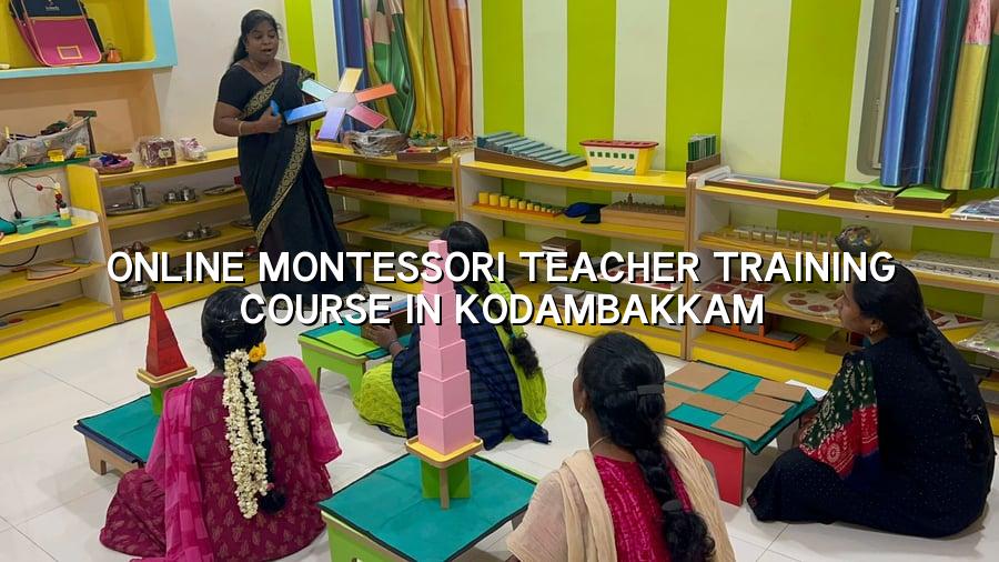 Online Montessori Teacher Training Course in Kodambakkam