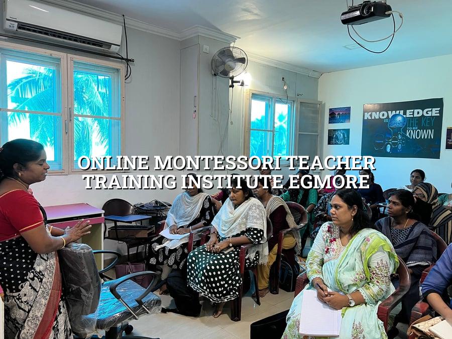 Online Montessori Teacher Training Institute Egmore