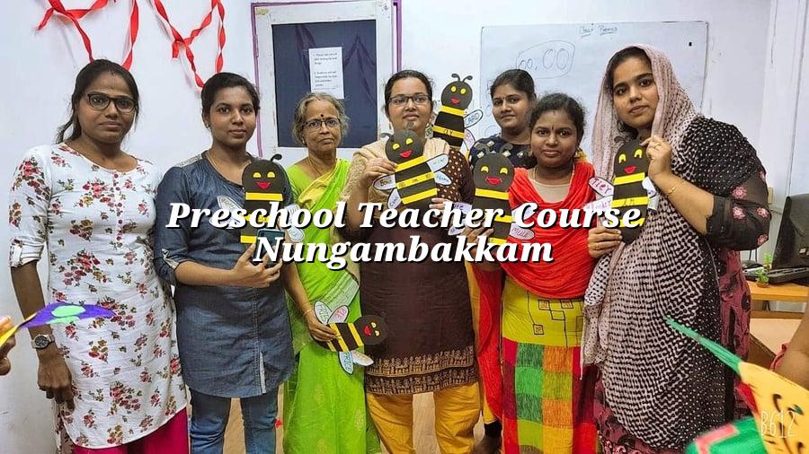 Preschool Teacher Course Nungambakkam